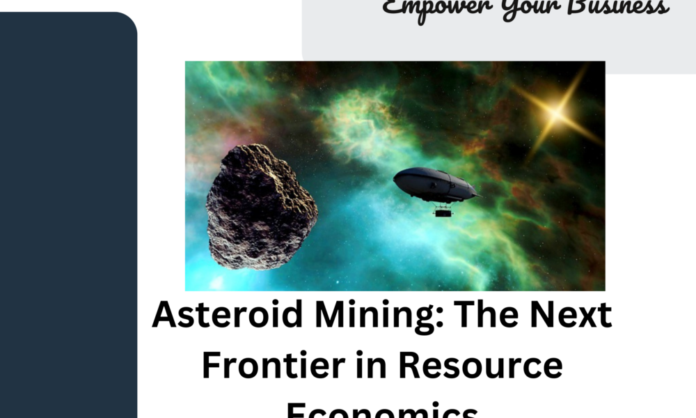 Asteroid Mining: The Next Frontier in Resource Economics