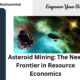 Asteroid Mining: The Next Frontier in Resource Economics