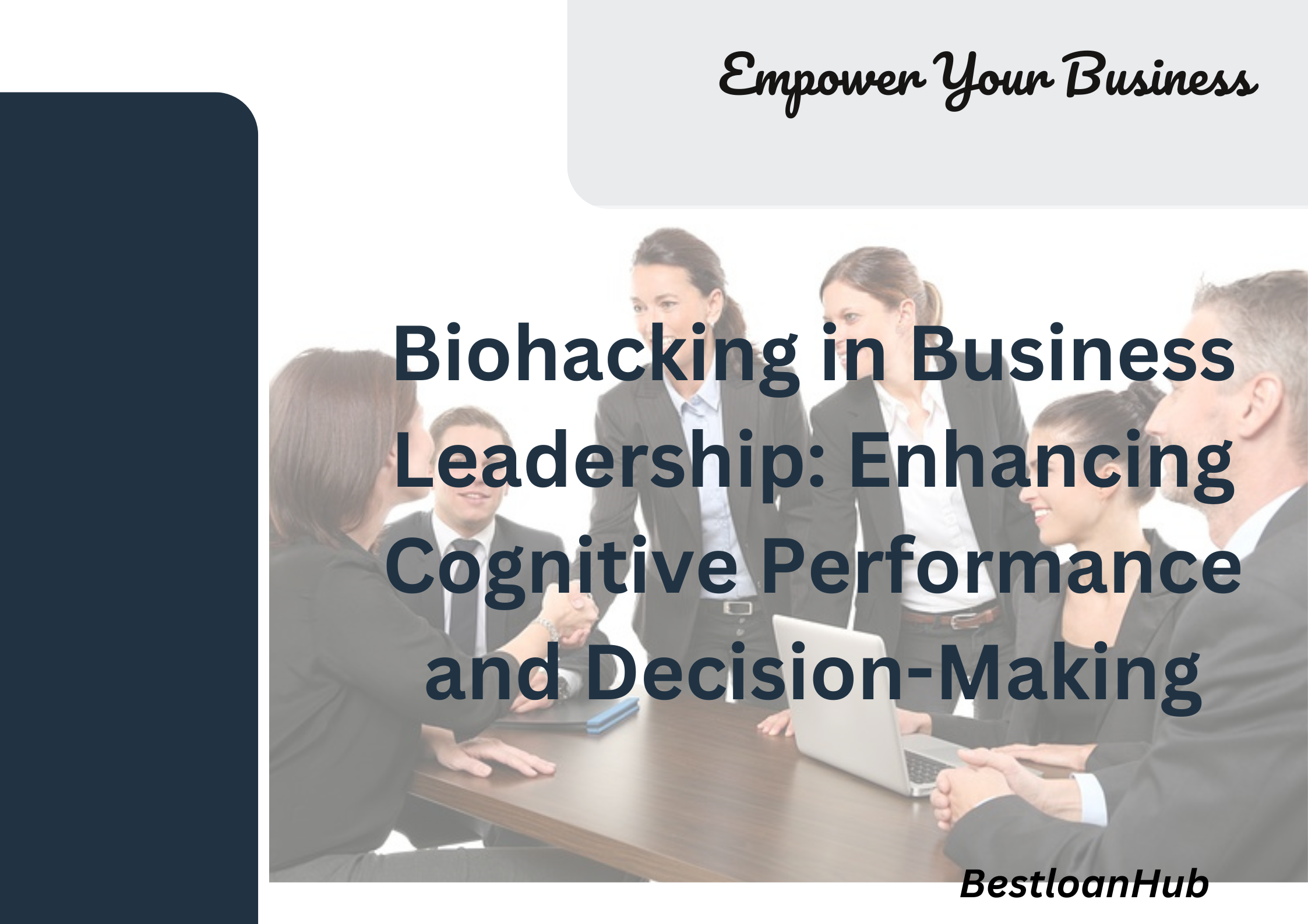 Biohacking in Business Leadership: Enhancing Cognitive Performance and Decision-Making