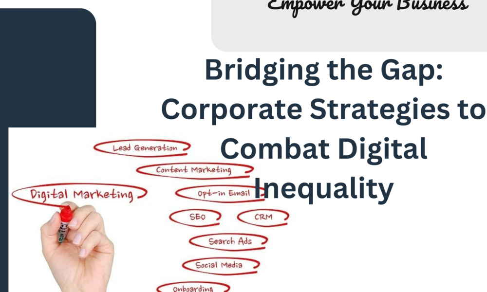 Bridging the Gap: Corporate Strategies to Combat Digital Inequality