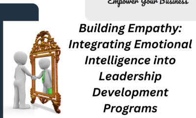 Building Empathy: Integrating Emotional Intelligence into Leadership Development Programs