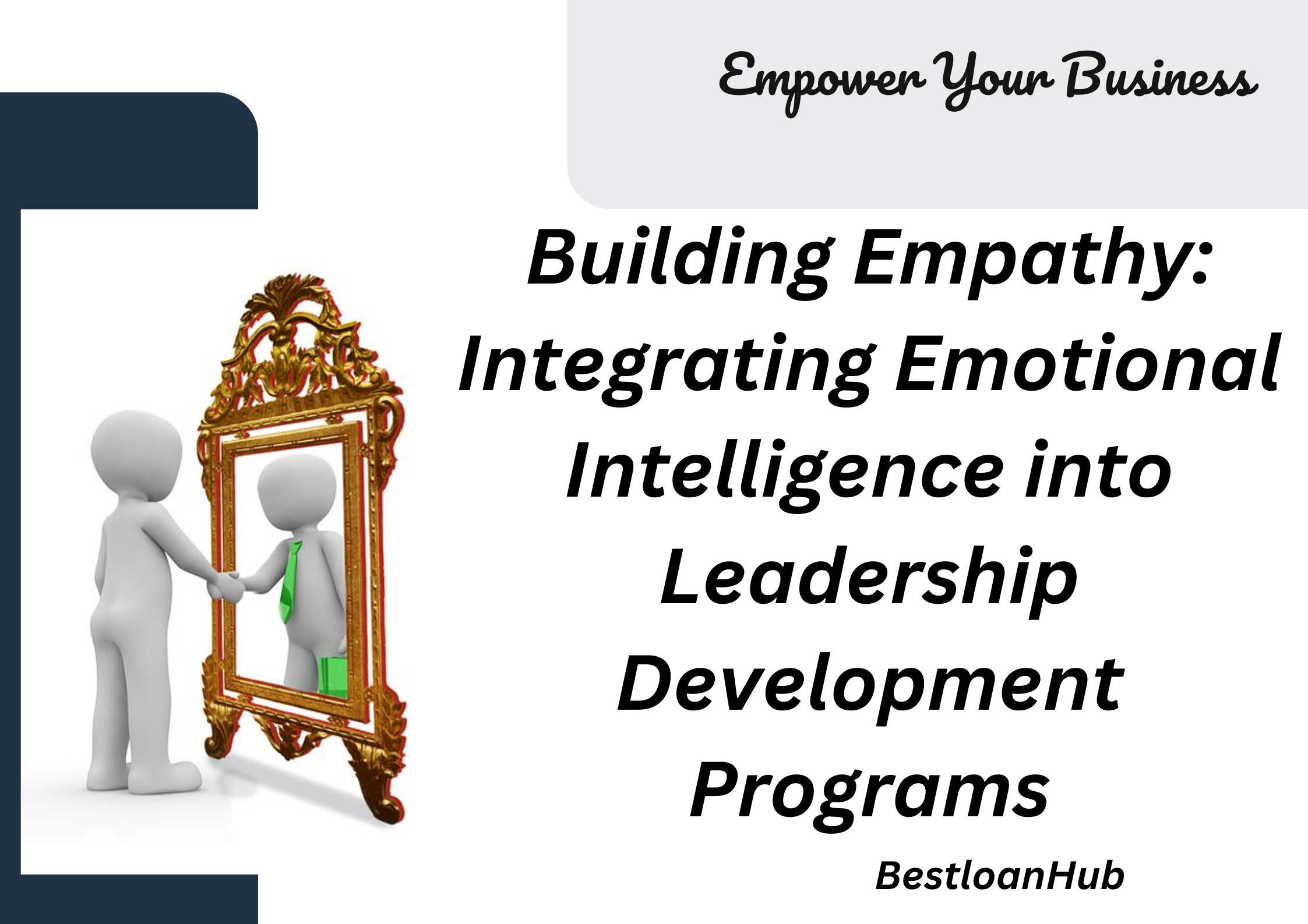 Building Empathy: Integrating Emotional Intelligence into Leadership Development Programs