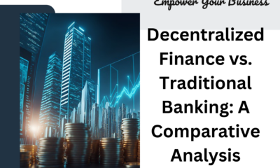 Decentralized Finance vs. Traditional Banking: A Comparative Analysis