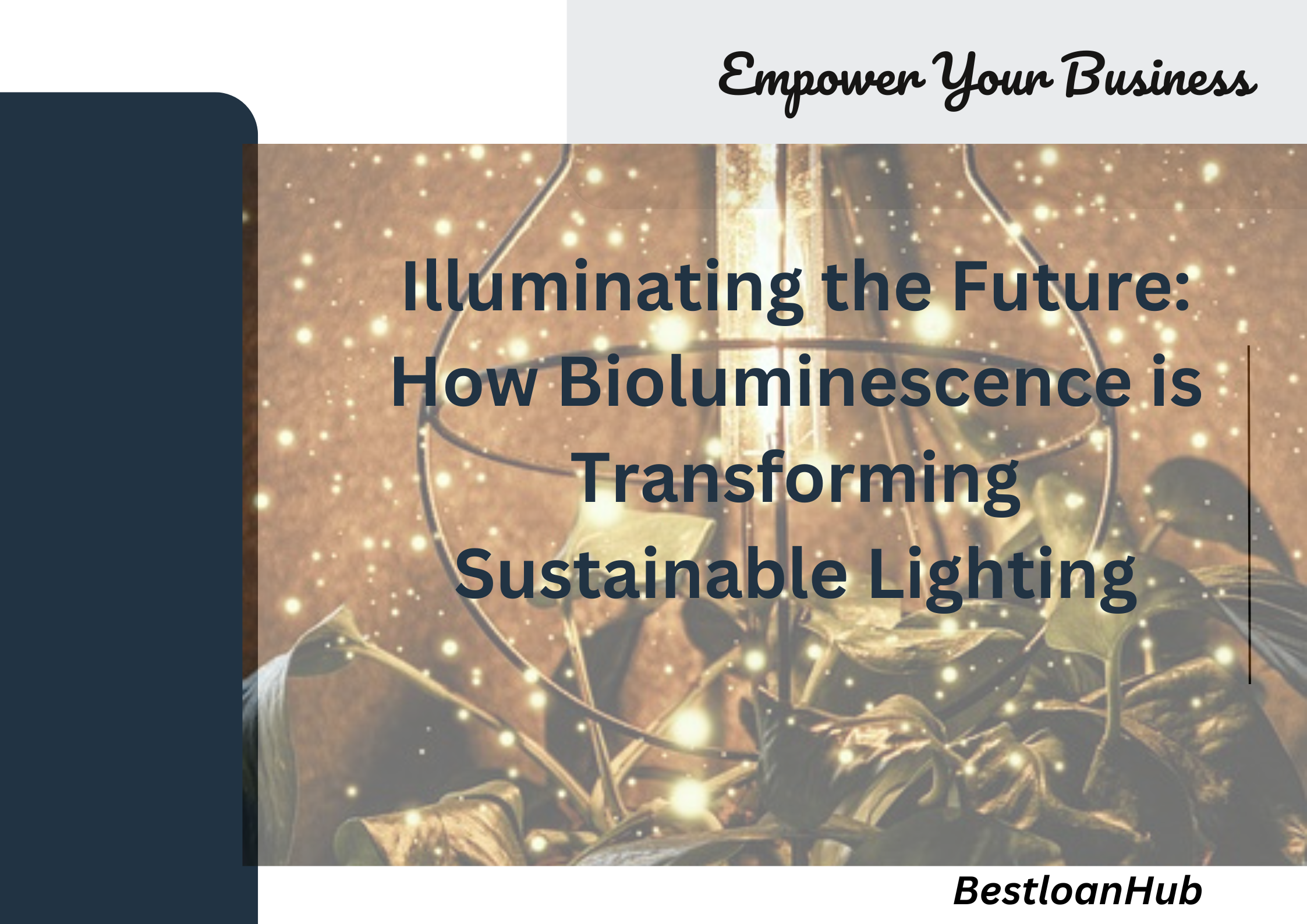 Illuminating the Future: How Bioluminescence is Transforming Sustainable LightingIlluminating the Future: How Bioluminescence is Transforming Sustainable Lighting