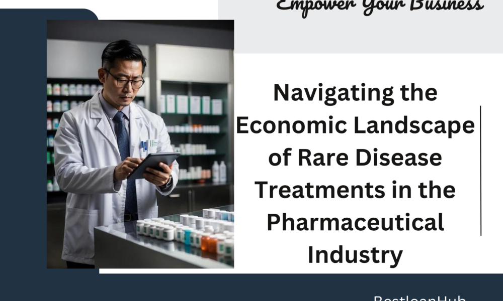 Navigating the Economic Landscape of Rare Disease Treatments in the Pharmaceutical Industry