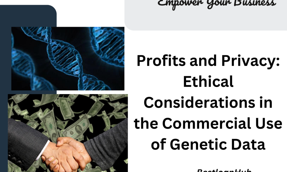 Profits and Privacy: Ethical Considerations in the Commercial Use of Genetic Data