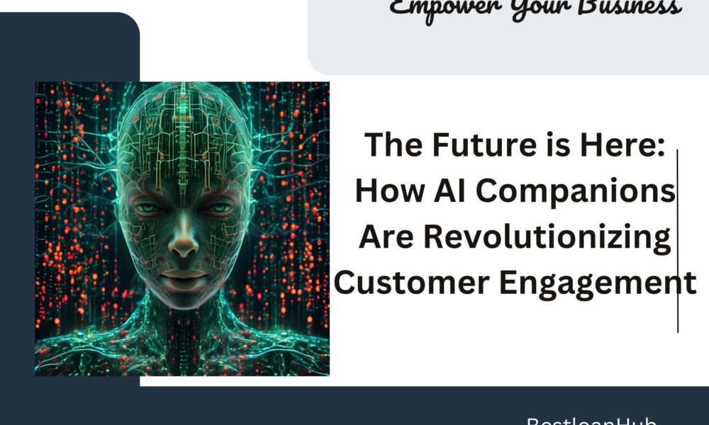 The Future is Here: How AI Companions Are Revolutionizing Customer Engagement