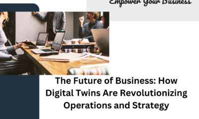 The Future of Business: How Digital Twins Are Revolutionizing Operations and Strategy