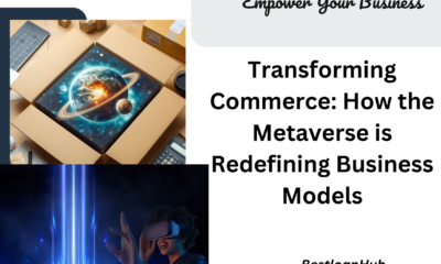 Transforming Commerce: How the Metaverse is Redefining Business Models