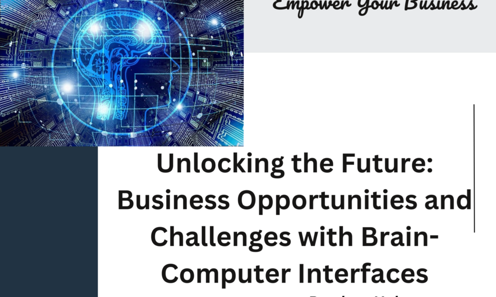 Unlocking the Future: Business Opportunities and Challenges with Brain-Computer Interfaces