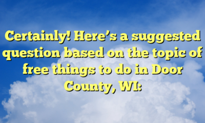 Certainly! Here’s a suggested question based on the topic of free things to do in Door County, WI: