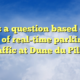 Here’s a question based on the topic of real-time parking lot traffic at Dune du Pilat: