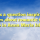 Here’s a question inspired by articles about romantic things to do in Anna Maria Island: