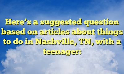 Here’s a suggested question based on articles about things to do in Nashville, TN, with a teenager: