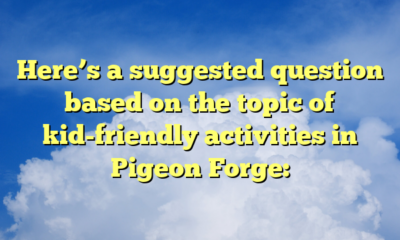 Here’s a suggested question based on the topic of kid-friendly activities in Pigeon Forge: