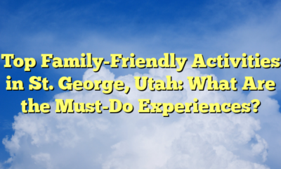 Top Family-Friendly Activities in St. George, Utah: What Are the Must-Do Experiences?