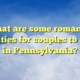 What are some romantic activities for couples to enjoy in Pennsylvania?