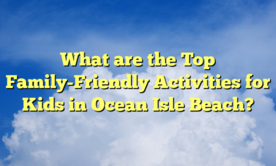 What are the Top Family-Friendly Activities for Kids in Ocean Isle Beach?