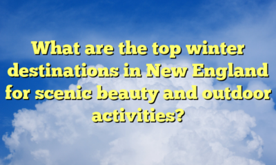 What are the top winter destinations in New England for scenic beauty and outdoor activities?