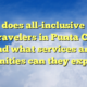 What does all-inclusive mean for travelers in Punta Cana, and what services and amenities can they expect?