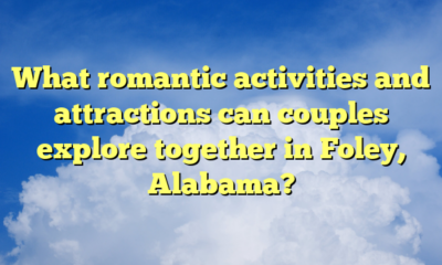 What romantic activities and attractions can couples explore together in Foley, Alabama?